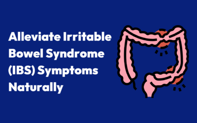 How to Alleviate Irritable Bowel Syndrome (IBS) Symptoms Naturally